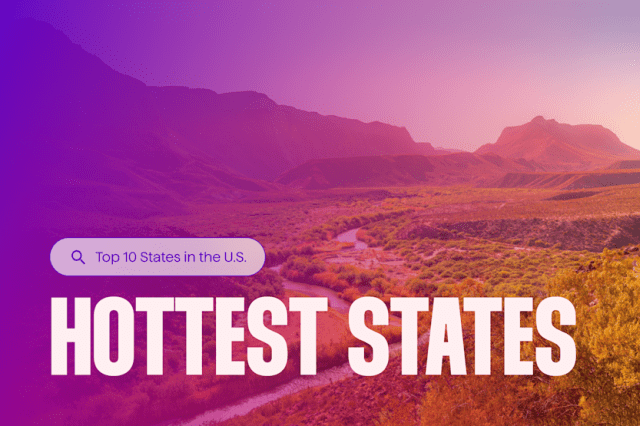 What Are the Hottest States In the U.S. [2025]?