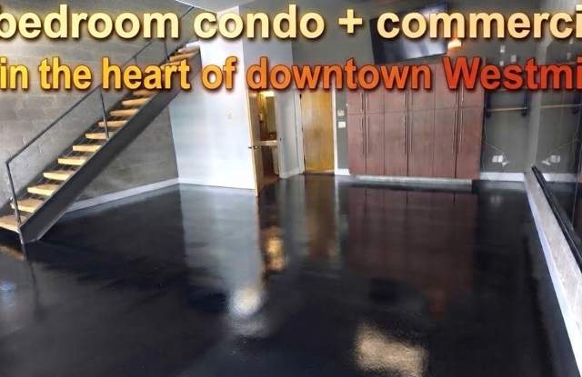 Downtown Westminster Live/Work Condo 3-Story, 2-bedroom LOFT + Retail Space Gallery 1