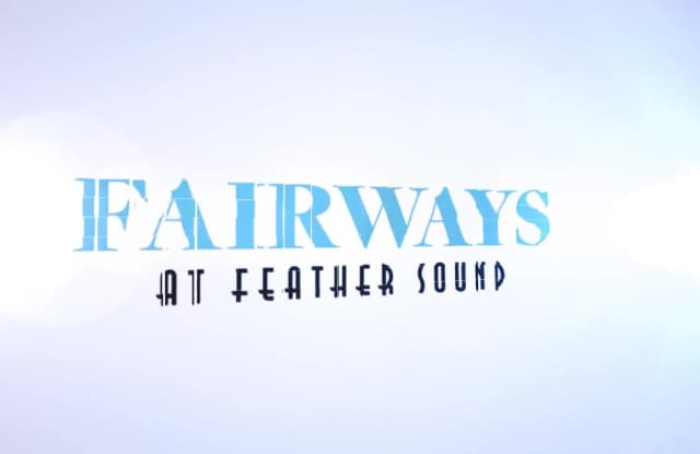 Fairways at Feather Sound property video